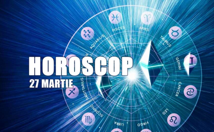 Horoscop 27 martie 2026: zi cu energie puternică și oportunități de creștere